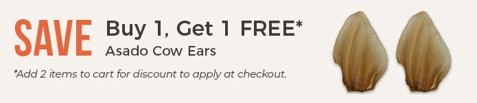 Buy One, Get One FREE - Asado Cow Ears