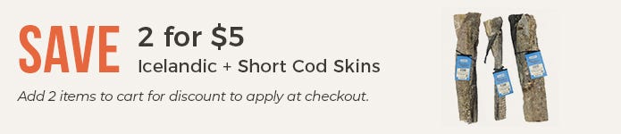 2 For $5 - Icelandic+ Cod Skins Short