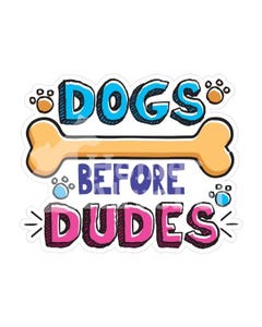 Sticker Pack Dog Sayings - Dog Bones Before Dudes